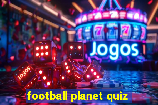 football planet quiz